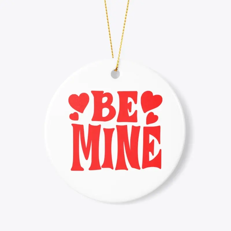 BE MINE