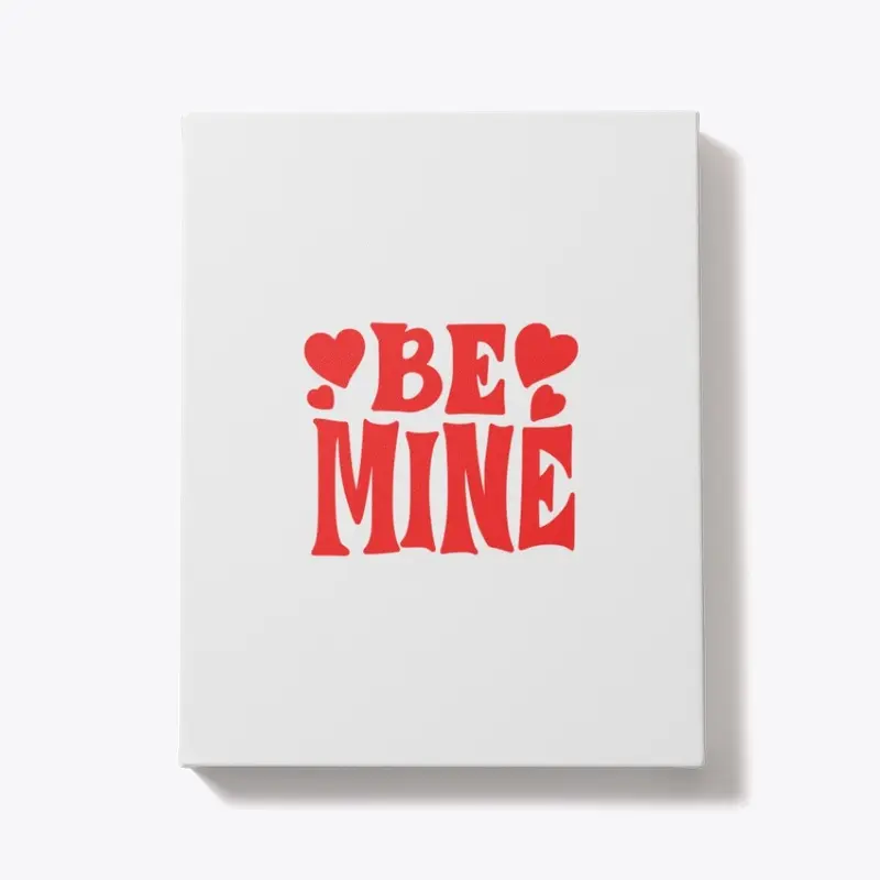 BE MINE