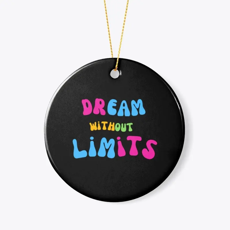 DREAM WITHOUT LIMITS 