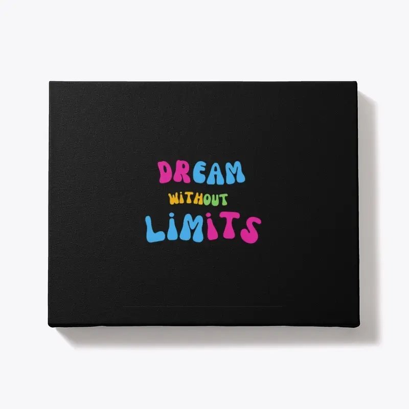 DREAM WITHOUT LIMITS 